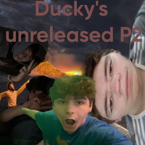 Ducky's unreleased P2