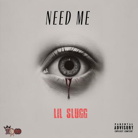Need Me