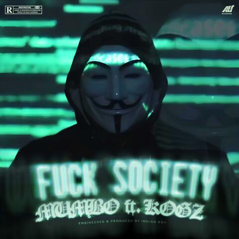 Fuck Society (feat. Kogz)