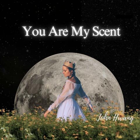 You Are My Scent