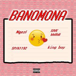 Banomona (feat. King Boy, Sive Bhilidi & Siya1192)