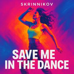 Save Me In The Dance