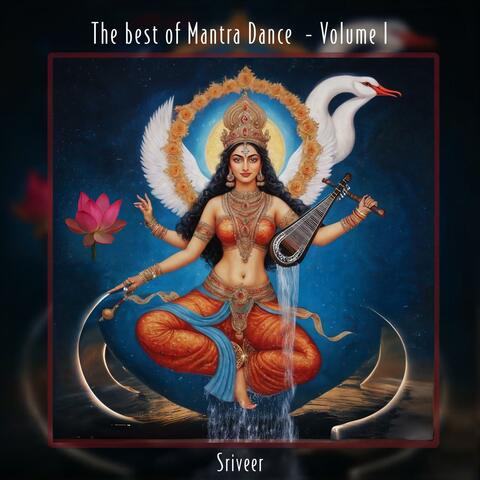 The best of Mantra Dance (Volume I)