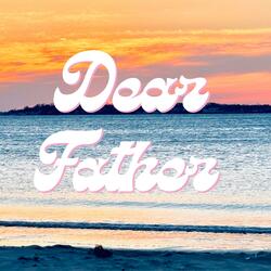 Dear Father