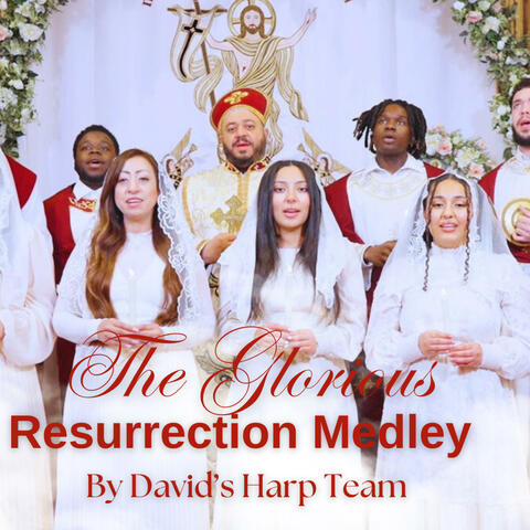 The Glorious Resurrection Medley