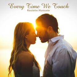 Every Time We Touch