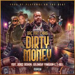 Dirty Money (feat. Derez DeShon, T-Rell & Goldmouf Famgoon)