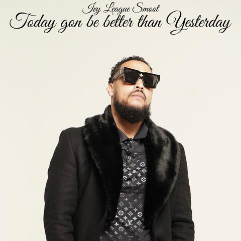 Today Gon Be Better Than Yesterday (Radio Edit)