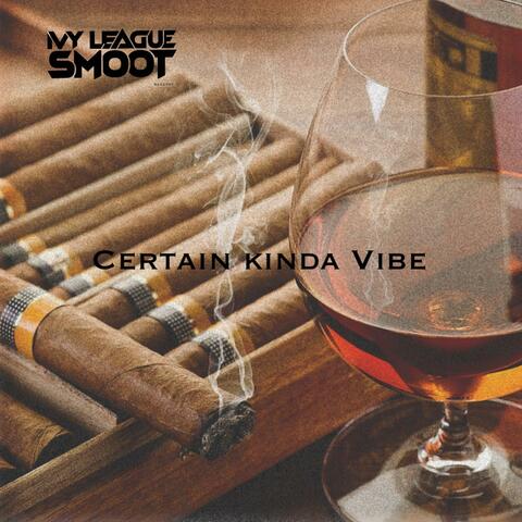 Certain Kinda vibe