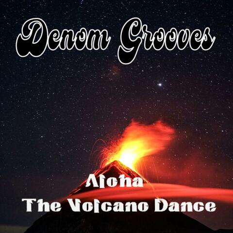 Aloha (The Volcano Dance)