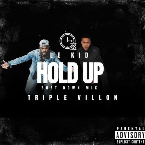 Hold Up (feat. Triple Villon) [Bust Down Mix]