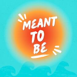 Meant To Be
