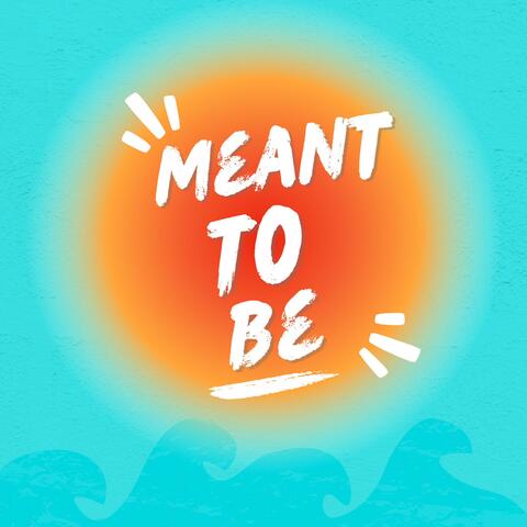Meant To Be