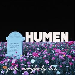 yeah, everybody dies