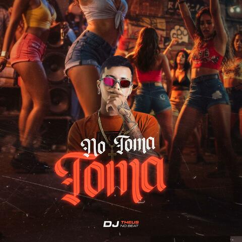 No Toma Toma (feat. Mc Biano do Impéra & Mc Zeus)