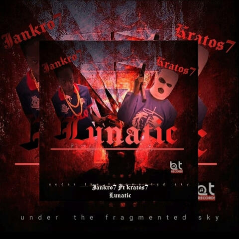 Lunatic (feat. Jankro 7 & Kratos 7)