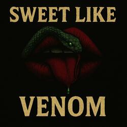 Sweet Like Venom