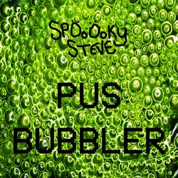 Pus Bubbler