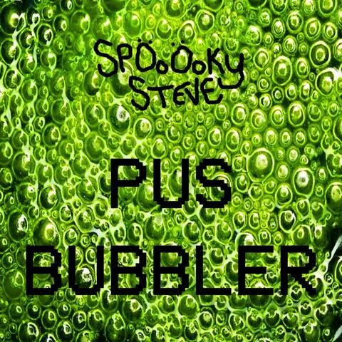 PUS BUBBLER