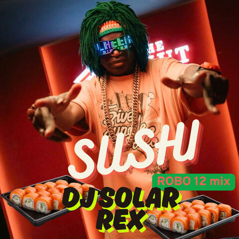 SUSHI Robo 12  (mix)