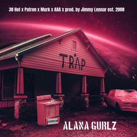 Alana Gurlz (feat. 38 Hot, Yung Patron, Murk & AAA Hit Squad) [Radio Edit]