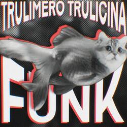 Trulimero Trulicina FUNK
