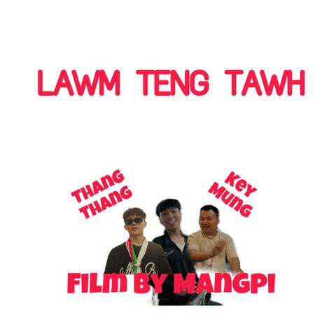 Lawm Teng Tawh (feat. Thang Thang & Key Mung)
