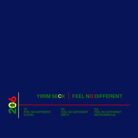 FEEL NO DIFFERENT