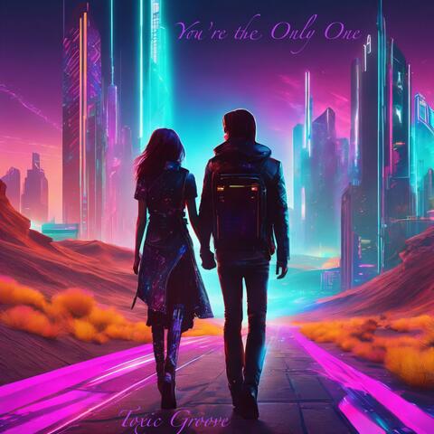 You're the Only One