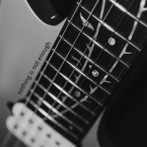 Nothing is not Enough