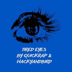 Tired Eyes