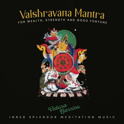 Vaishravana Mantra for Wealth, Strength and Good Fortune
