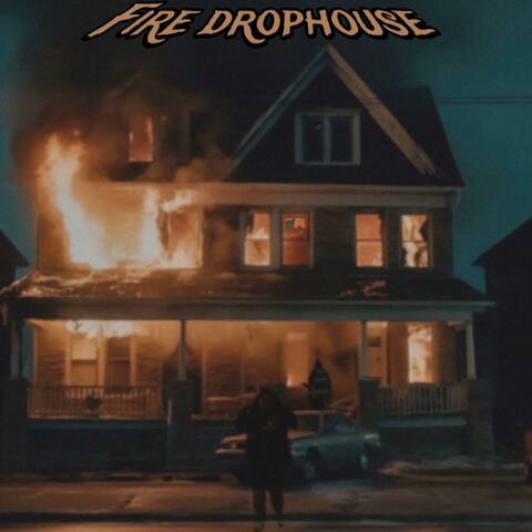 Fire Drophouse