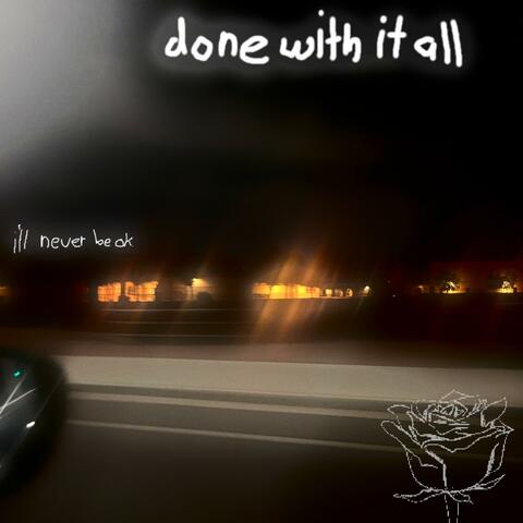 done with it all