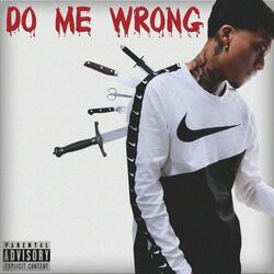 Do Me Wrong