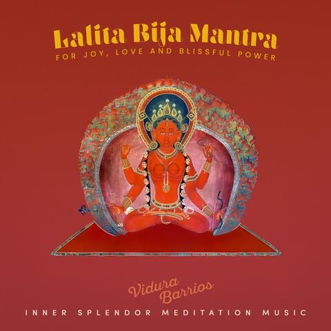 Lalita Bija Mantra for Joy, Love and Blissful Power