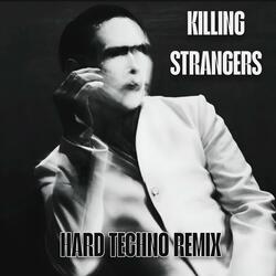 Killing Strangers (Hard Techno Remix)