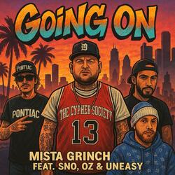 GOING ON (feat. MISTA GRINCH, SNO, OZ & UNEASY)
