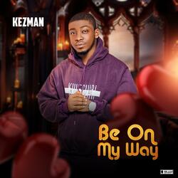 Be On My Way