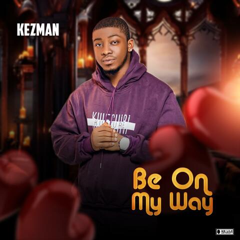 Be On My Way