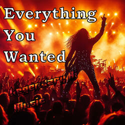 Everything You Wanted