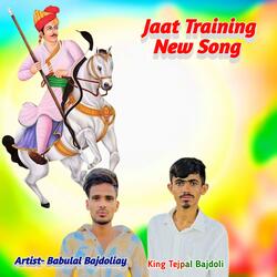 Jaat Training New Song Babulal King Tejpal Bajdoli