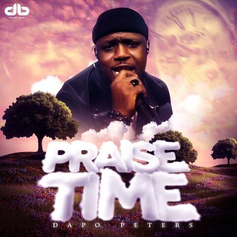 PRAISE TIME (Praise Medley)