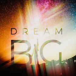 Dream Big part 2 (feat. Ashleigh Munn)