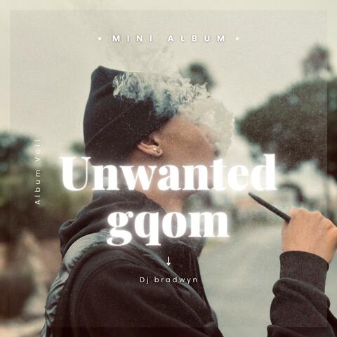 Unwanted Gqom