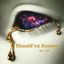 Shouldv'e Known (Radio Edit)