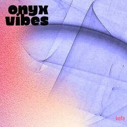 Onyx Vibes