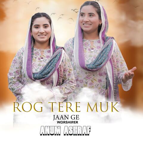 Rog Tere Muk Jaan Ge (feat. Anum Ashraf)