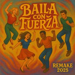 Baila Con Fuerza (Remake 2025)