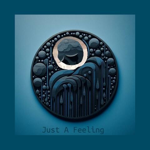 Just A Feeling